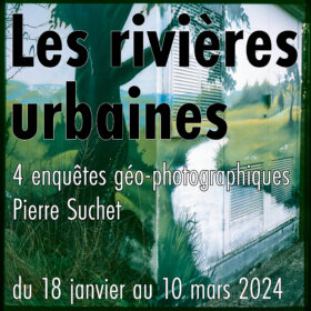 Expo 'Rivières urbaines' - Archipel
